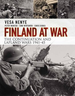 Vesa Nenye - Finland at War: The Continuation and Lapland Wars 1941-45