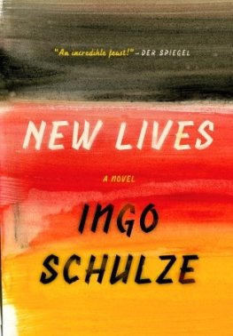 Ingo Schulze - New Lives