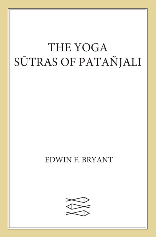 Praise for THE YOGA STRAS OF PATAJALI A superb contribution to the secondary - photo 1
