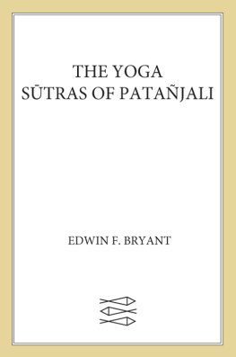 Edwin F. Bryant The Yoga Sutras of Patanjali: A New Edition, Translation, and Commentary