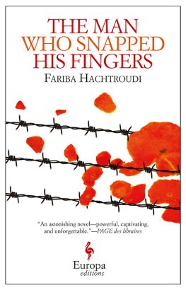 Fariba Hachtroudi - The Man Who Snapped His Fingers