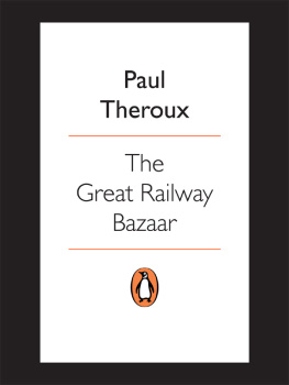 Paul Theroux - The Great Railway Bazaar