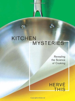 Hervé This - Kitchen mysteries : revealing the science of cooking = Les secrets de la casserole