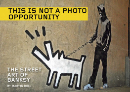 Banksy. - This is not a photo opportunity : the street art of Banksy