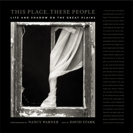 Warner Nancy This place, these people : life and shadow on the Great Plains