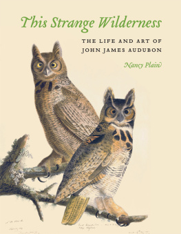 Audubon John James - This strange wilderness : the life and art of John James Audubon