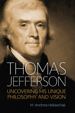 Jefferson Thomas Thomas Jefferson : uncovering his unique philosophy and vision