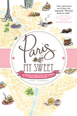 Thomas - Paris, my sweet : a year in the city of light (and dark chocolate)