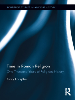 Forsythe Time in Roman religion : one thousand years of religious history