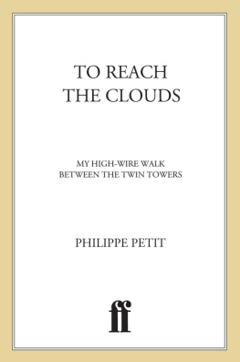 Philippe Petit - To Reach the Clouds: My High Wire Walk Between the Twin Towers