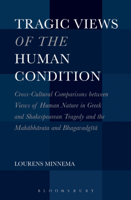 Minnema Lourens Tragic views of the human condition : cross-cultural comparisons between views of human nature in Greek and Shakespearean tragedy and the Mahābhārata and Bhagavadgītā