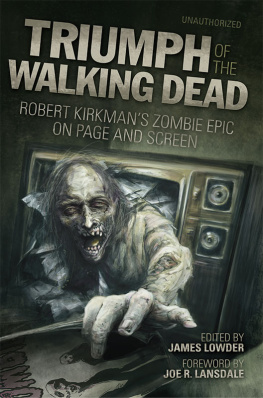 James Lowder (ed.) - Triumph of the walking dead : Robert Kirkmans zombie epic on page and screen