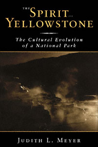 title The Spirit of Yellowstone The Cultural Evolution of a National - photo 1