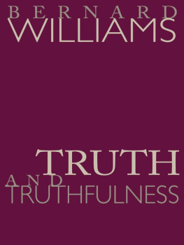 Bernard Williams Truth and Truthfulness: An Essay in Genealogy