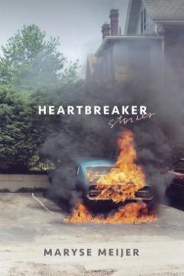 Maryse Meijer - Heartbreaker: Stories