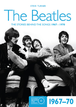 Turner The Beatles : the stories behind the songs 1967-1970
