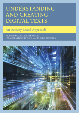 Richard Beach Understanding and creating digital texts : an activity-based approach