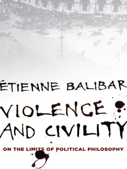 Balibar Étienne - Violence and civility : on the limits of political philosophy