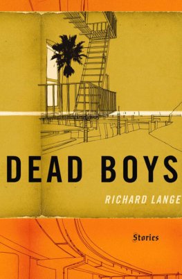 Richard Lange - Dead Boys: Stories