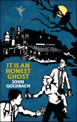 John Goldbach - It Is an Honest Ghost