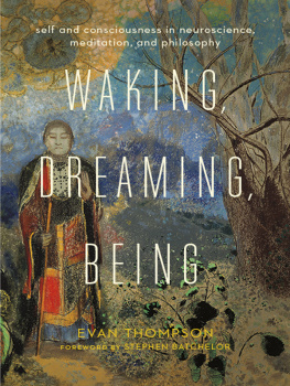 Camlin Alex - Waking, dreaming, being : new light on the self and consciousness from neuroscience, meditation, and philosophy