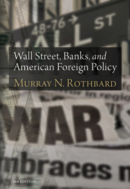 Rothbard Wall Street, banks, and American foreign policy