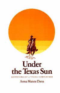 title Under the Texas Sun Adventures of a Texas Cowpuncher Wardlaw Book - photo 1