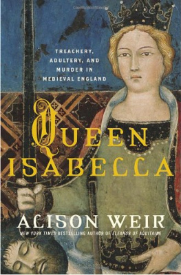 Weir Queen Isabella : treachery, adultery, and murder in medieval England