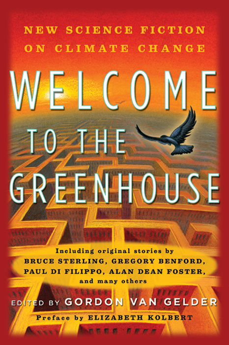 WELCOME TO THE GREENHOUSE New Science Fiction on Climate Change Also - photo 1