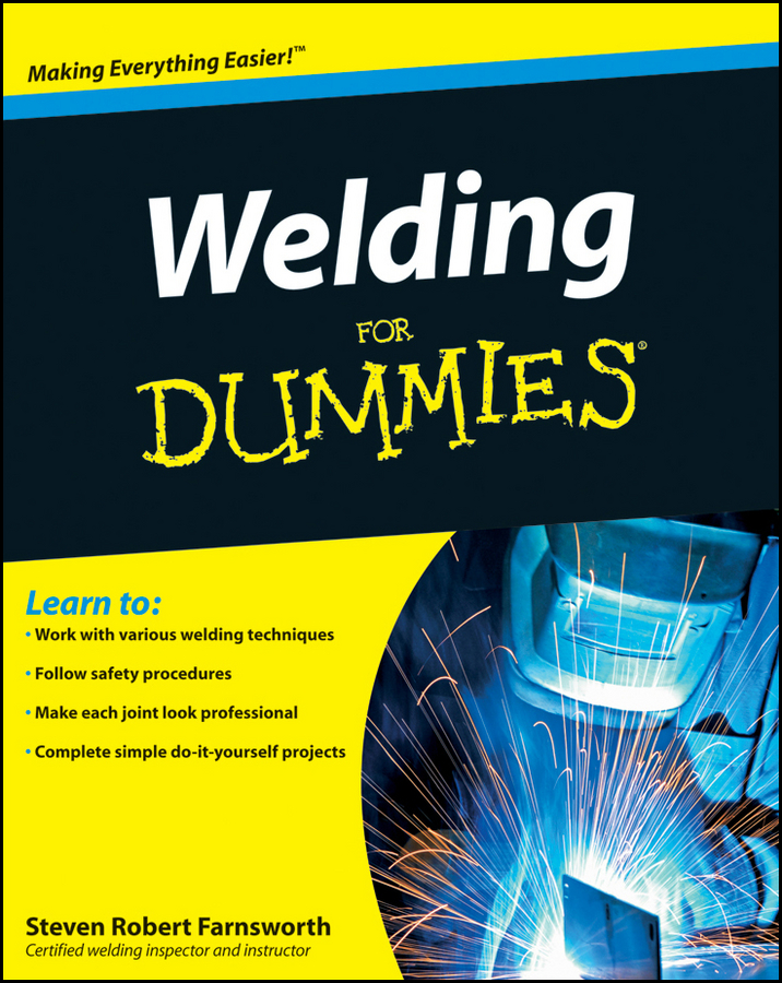 Welding For Dummies by Steven Robert Farnsworth Welding For Dummies - photo 1