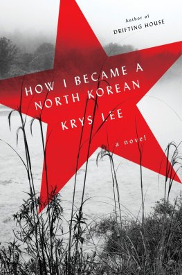 Krys Lee How I Became a North Korean