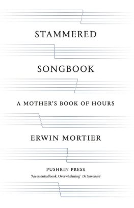 Erwin Mortier Stammered Songbook: A Mother's Book of Hours