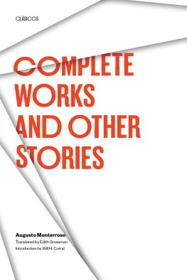 Augusto Monterroso - Complete Works and Other Stories