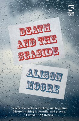 Alison Moore - Death and the Seaside