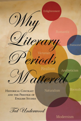 Underwood Why literary periods mattered : historical contrast and the prestige of English studies