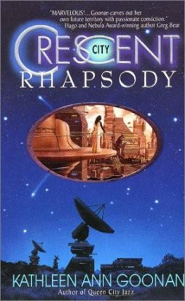 Kathleen Goonan - Crescent City Rhapsody