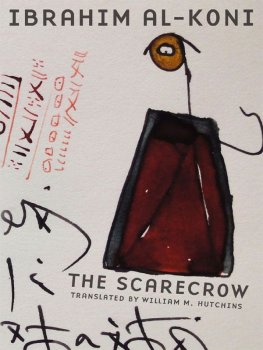 Ibrahim al-Koni - The Scarecrow