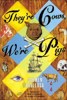 Carmen Boullosa - They're Cows, We're Pigs