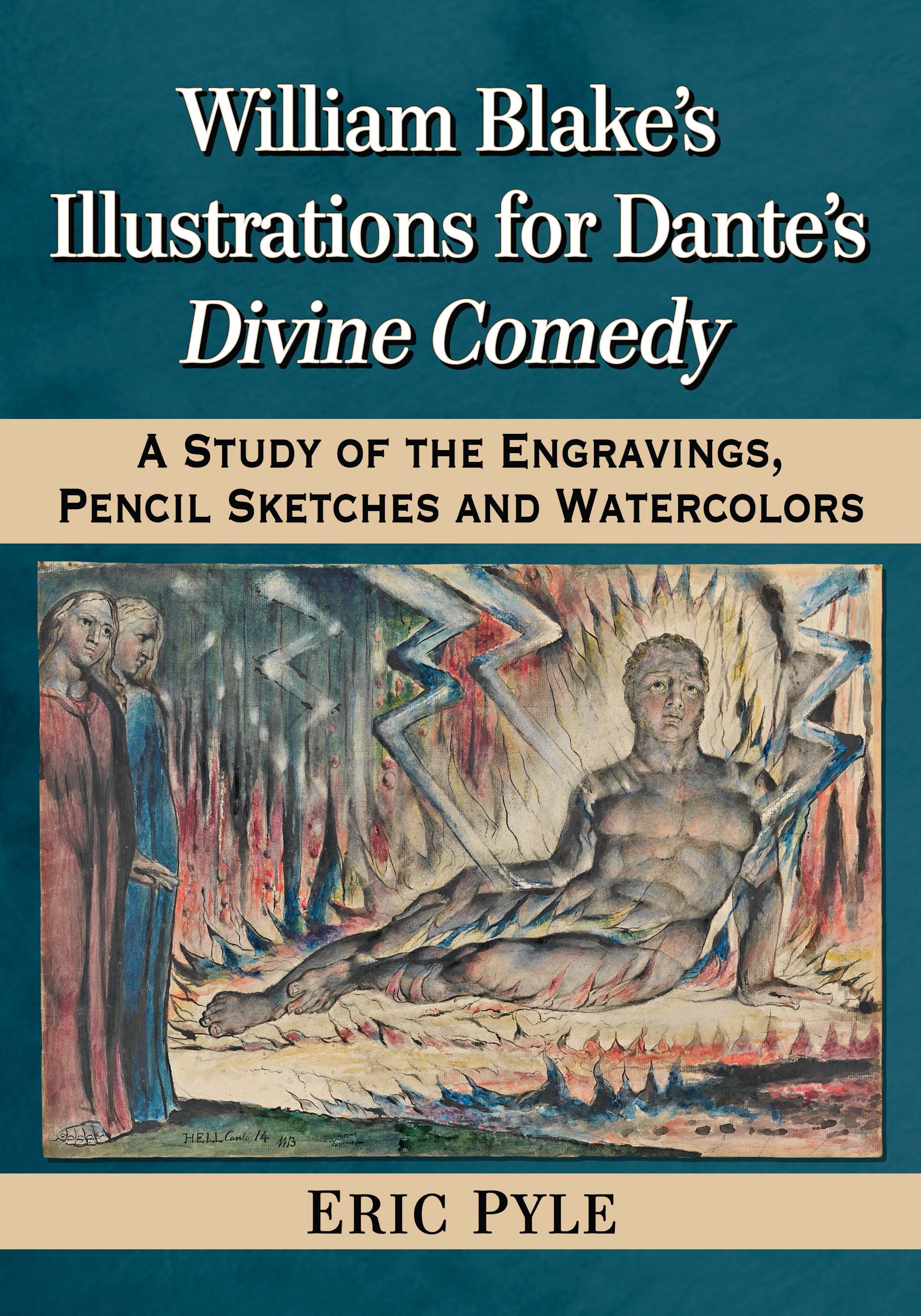 William Blakes Illustrations for Dantes Divine Comedy A Study of the Engravings Pencil Sketches and Watercolors - image 1