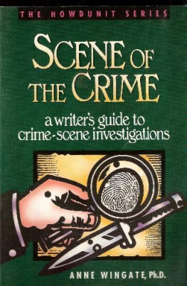 Wingate - Scene of the crime : a writers guide to crime-scene investigations