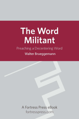 Brueggemann - Word militant : preaching a decentering word