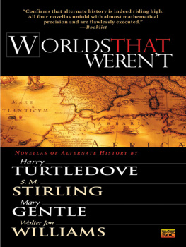 Harry Turtledove - Worlds that werent : [novellas of alternate history]