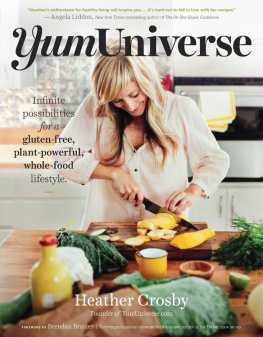 Crosby YumUniverse : infinite possibilities for a gluten-free, plant-powerful, whole-food lifestyle