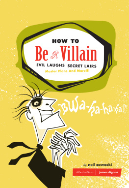 Neil Zawacki - How to Be a Villain