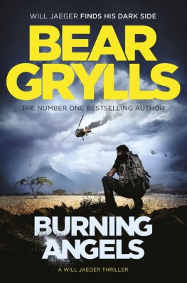 Bear Grylls - Burning Angels