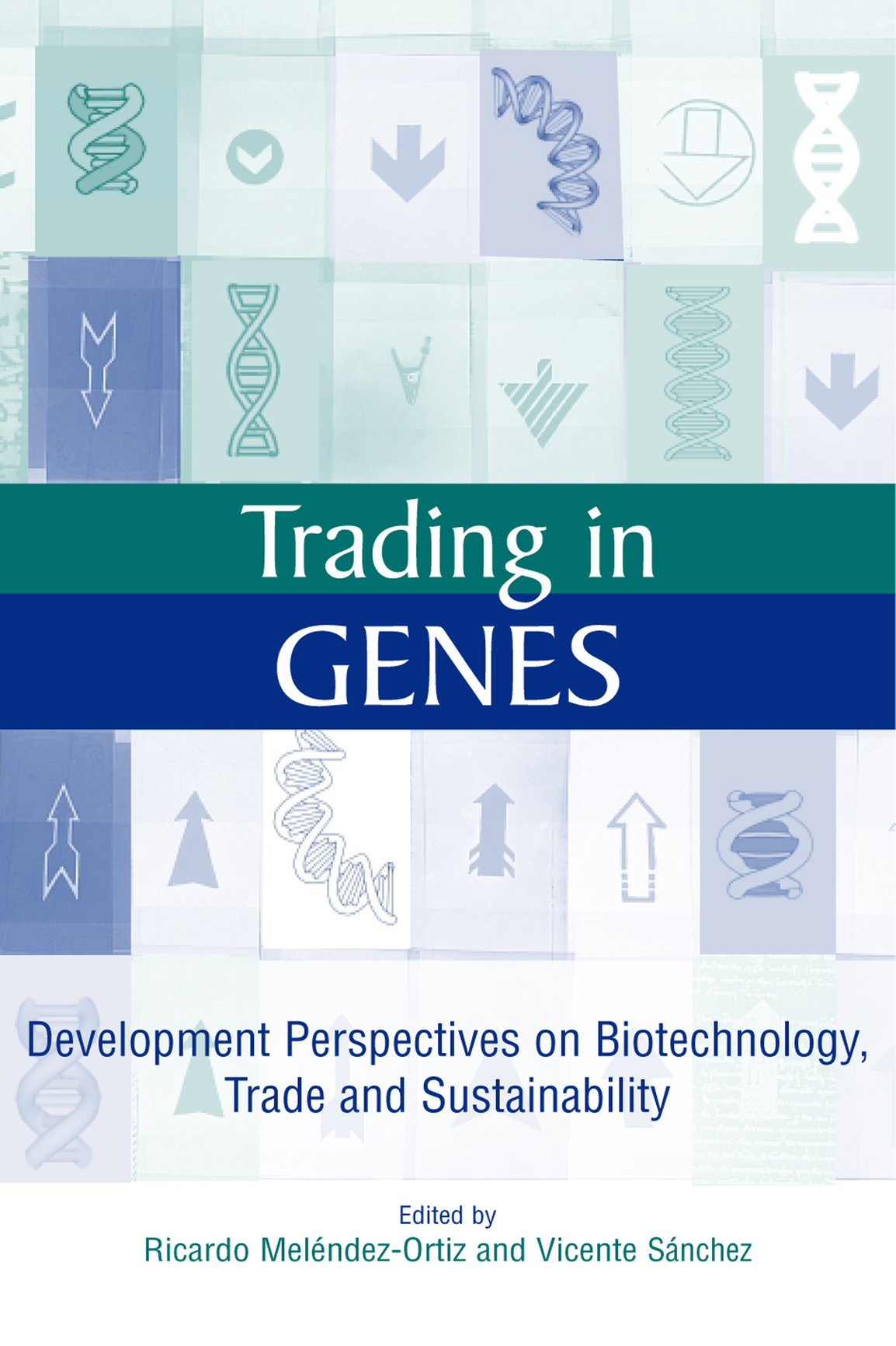 Trading in Genes First published by Earthscan in the UK and USA in 2005 - photo 1