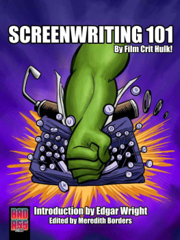 Film Crit Hulk - Screenwriting 101 by Film Crit Hulk!