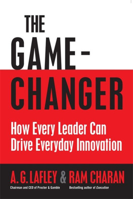 A.G. Lafley - The Game-Changer: How You Can Drive Revenue and Profit Growth with Innovation