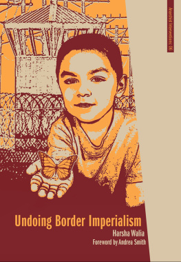 Harsha Walia - Undoing border imperialism