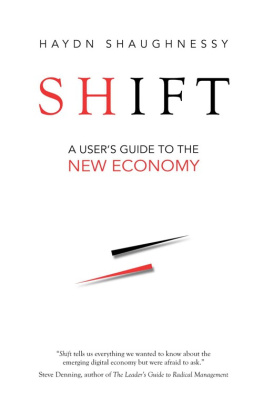 Haydn Shaughnessy - Shift: A Users Guide to the New Economy